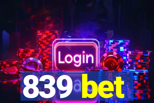 839 bet